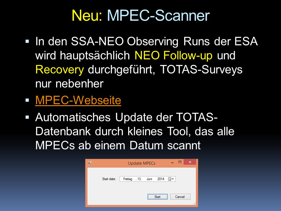 Neu: MPEC-Scanner In den SSA-NEO Observing Runs der ESA wird hauptsächlich NEO Follow-up und Recovery durchgeführt, TOTAS-Surveys nur nebenher.