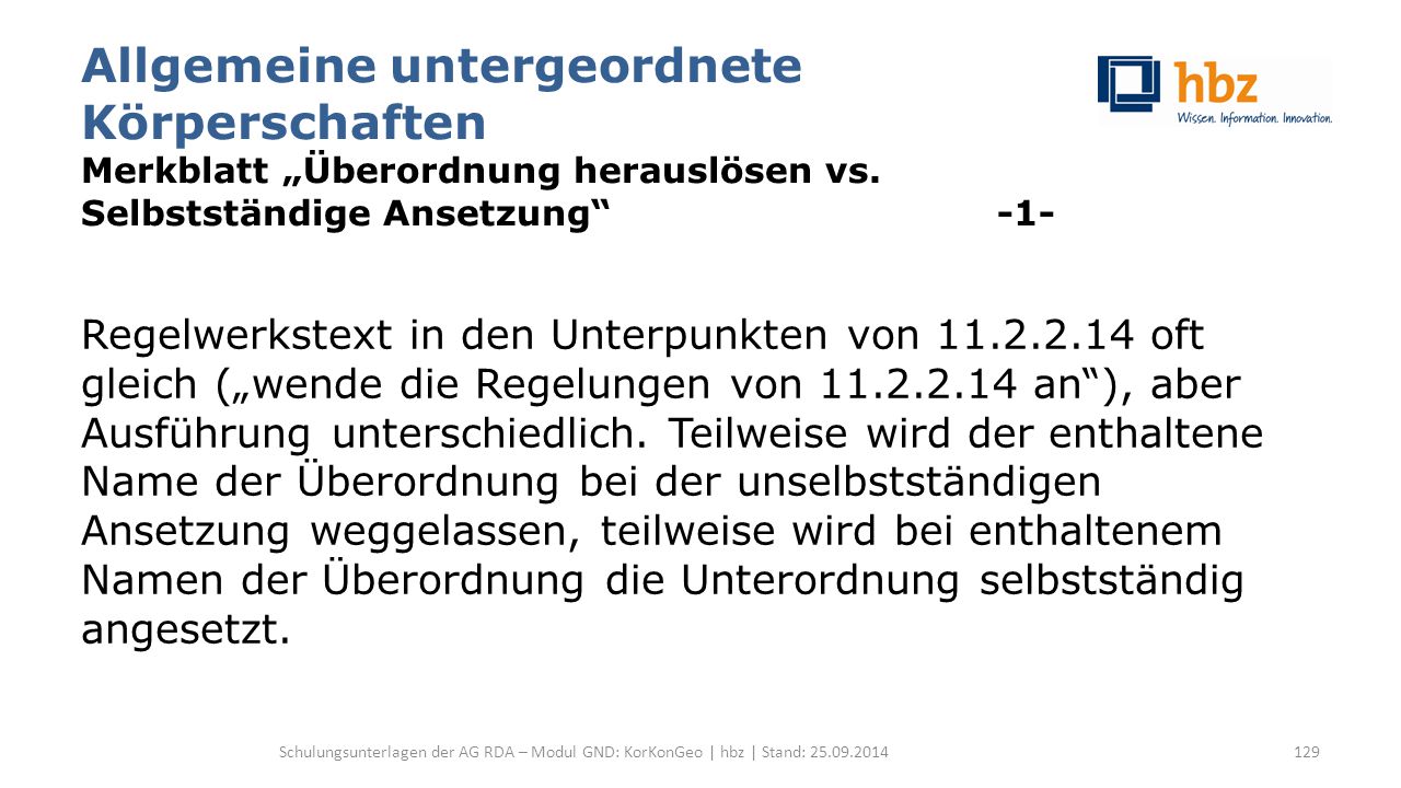 Allgemeine untergeordnete Körperschaften Merkblatt „Überordnung herauslösen vs. Selbstständige Ansetzung -1-