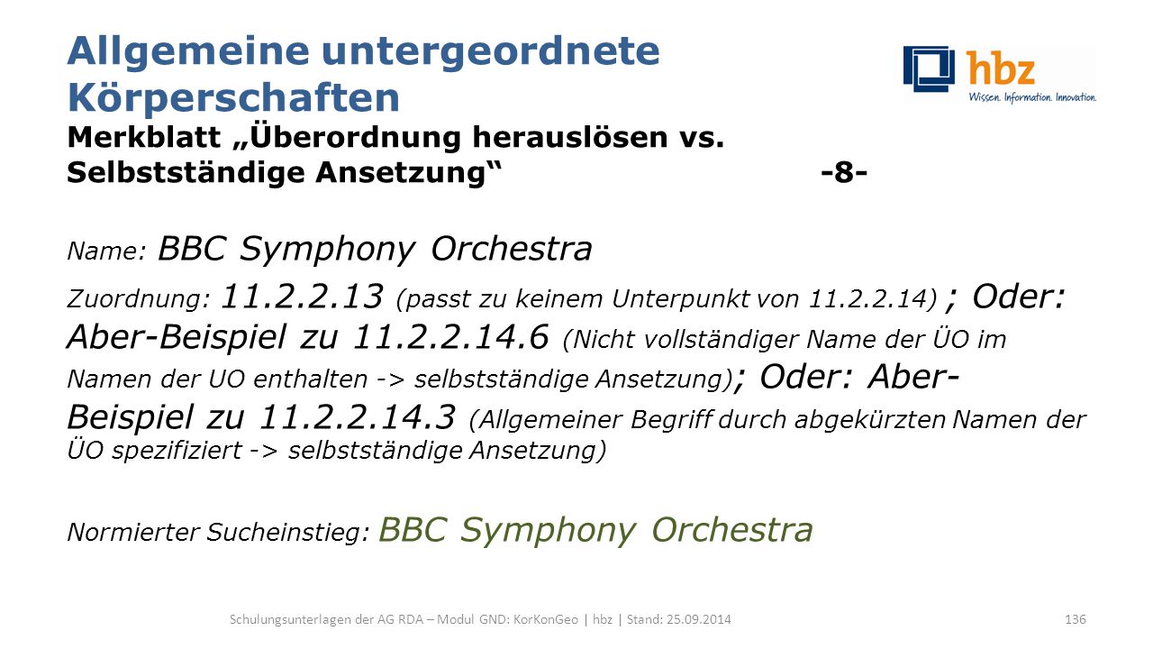 Allgemeine untergeordnete Körperschaften Merkblatt „Überordnung herauslösen vs. Selbstständige Ansetzung -8-