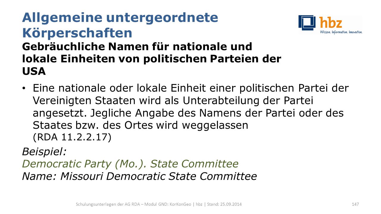 Allgemeine untergeordnete Körperschaften Gebräuchliche Namen für nationale und lokale Einheiten von politischen Parteien der USA