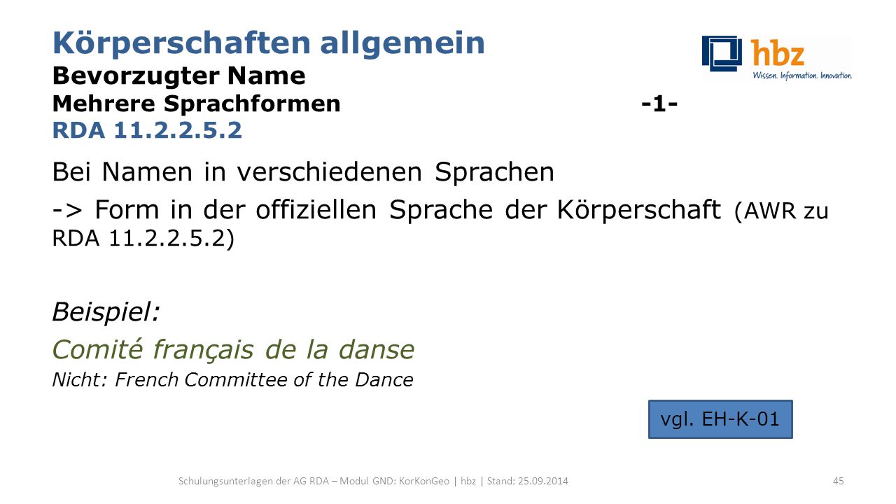 Körperschaften allgemein Bevorzugter Name Mehrere Sprachformen -1- RDA