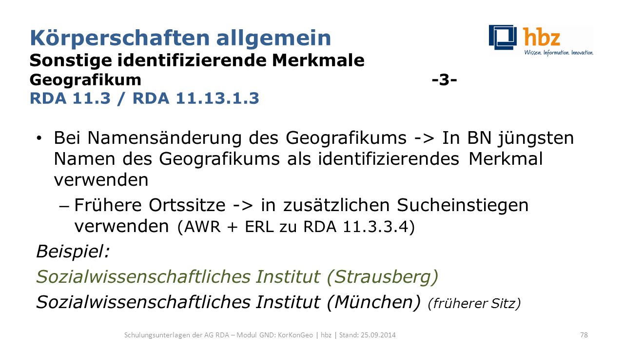 Körperschaften allgemein Sonstige identifizierende Merkmale Geografikum -3- RDA 11.3 / RDA