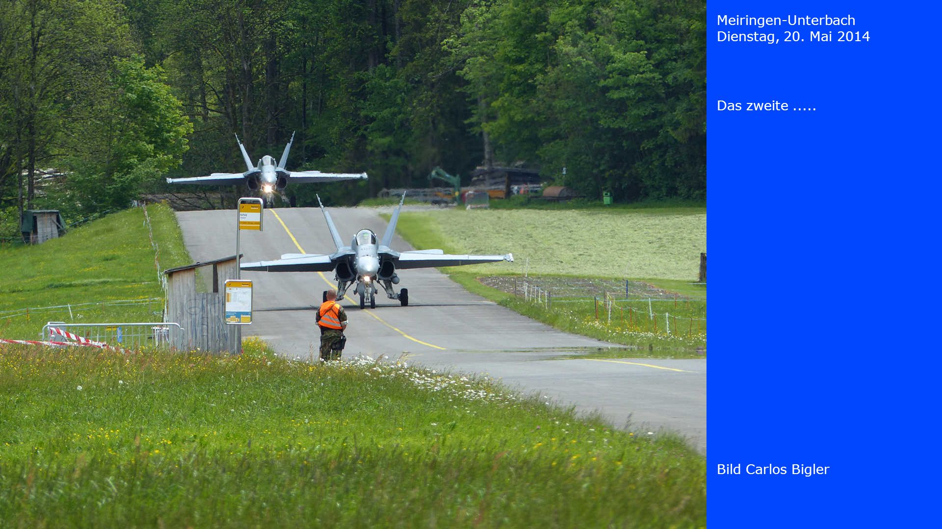 Meiringen-Unterbach Dienstag, 20. Mai 2014 Das zweite Bild Carlos Bigler