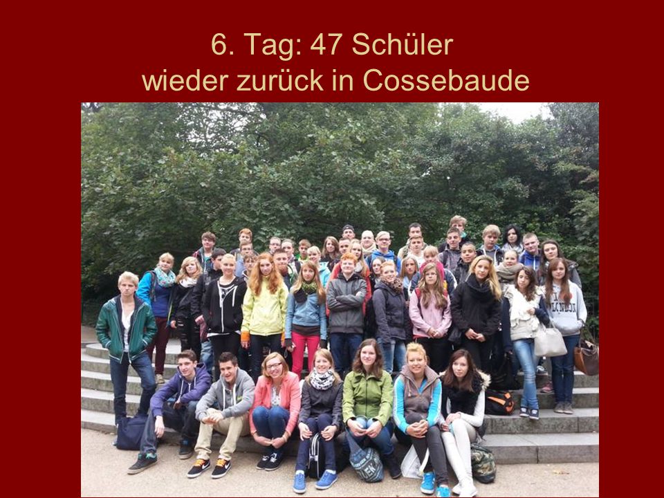 6. Tag: 47 Schüler wieder zurück in Cossebaude
