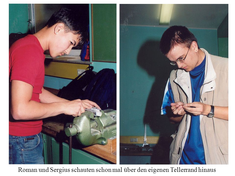Roman und Sergius schauten schon mal über den eigenen Tellerrand hinaus