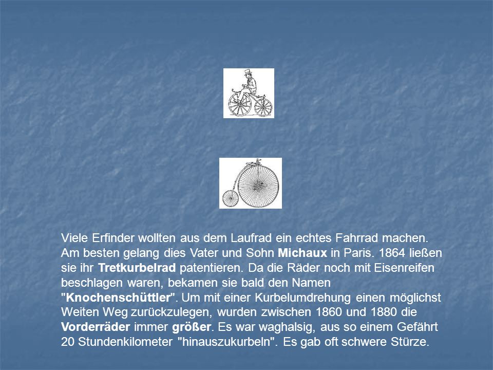 Viele Erfinder wollten aus dem Laufrad ein echtes Fahrrad machen