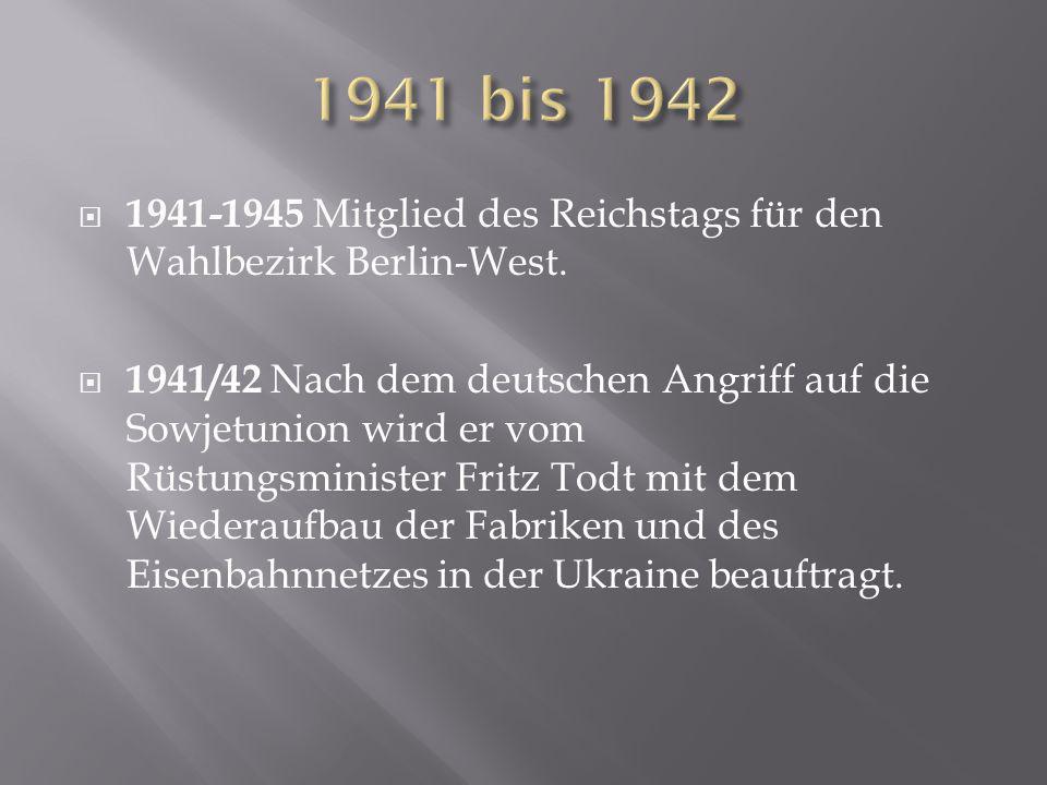 1941 bis Mitglied des Reichstags für den Wahlbezirk Berlin-West.