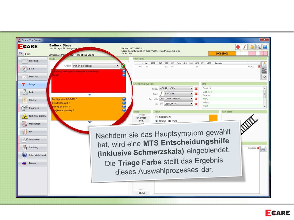 Die Triage Farbe stellt das Ergebnis dieses Auswahlprozesses dar.
