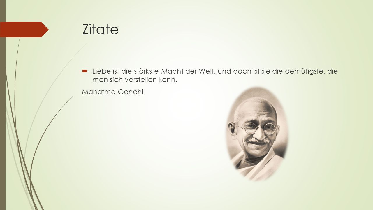 Zitate Liebe ist die stärkste Macht der Welt, und doch ist sie die demütigste, die man sich vorstellen kann.
