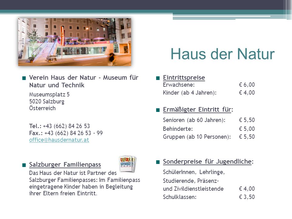 Haus der Natur Senioren (ab 60 Jahren): € 5,50