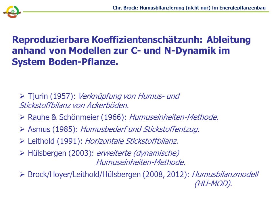 Reproduzierbare Koeffizientenschätzunh: Ableitung anhand von Modellen zur C- und N-Dynamik im System Boden-Pflanze.