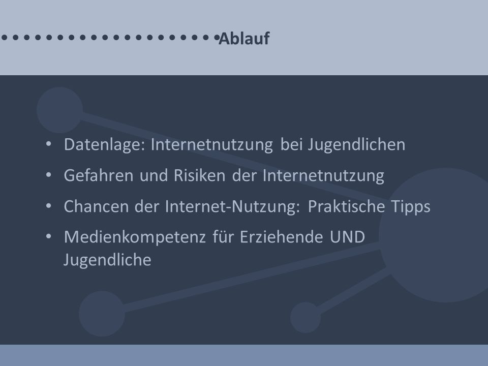 Ablauf Datenlage: Internetnutzung bei Jugendlichen. Gefahren und Risiken der Internetnutzung. Chancen der Internet-Nutzung: Praktische Tipps.