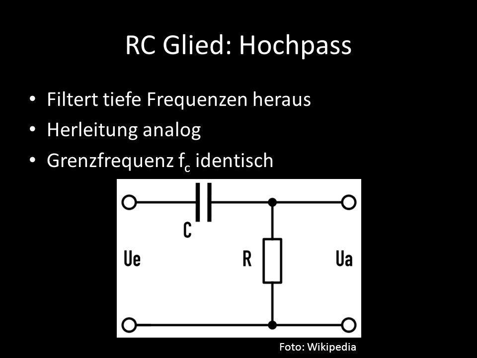 RC Glied: Hochpass Filtert tiefe Frequenzen heraus Herleitung analog