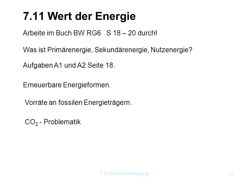 7.11 Wert der Energie Arbeite im Buch BW RG6 S 18 – 20 durch!