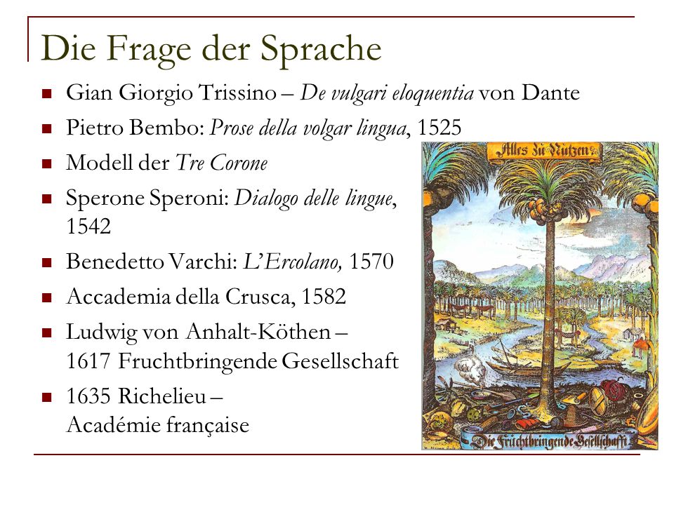 Die Frage der Sprache Gian Giorgio Trissino – De vulgari eloquentia von Dante. Pietro Bembo: Prose della volgar lingua,