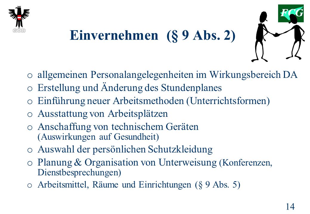 Einvernehmen (§ 9 Abs. 2) allgemeinen Personalangelegenheiten im Wirkungsbereich DA. Erstellung und Änderung des Stundenplanes.