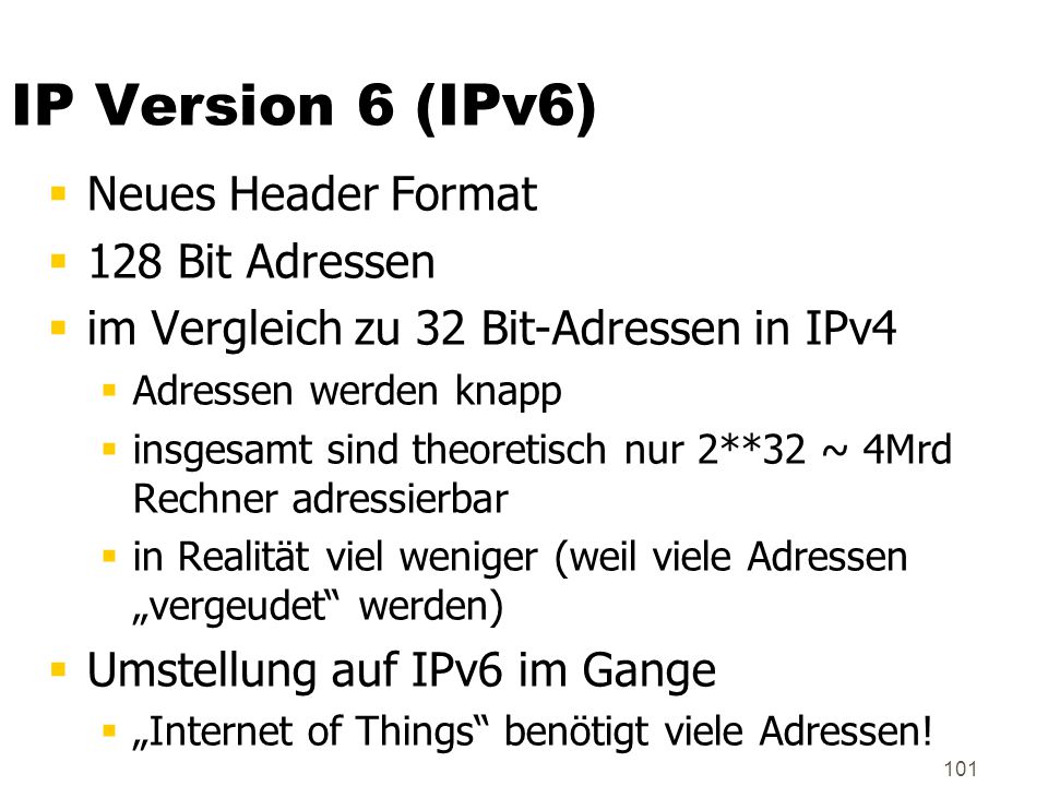 IP Version 6 (IPv6) Neues Header Format 128 Bit Adressen