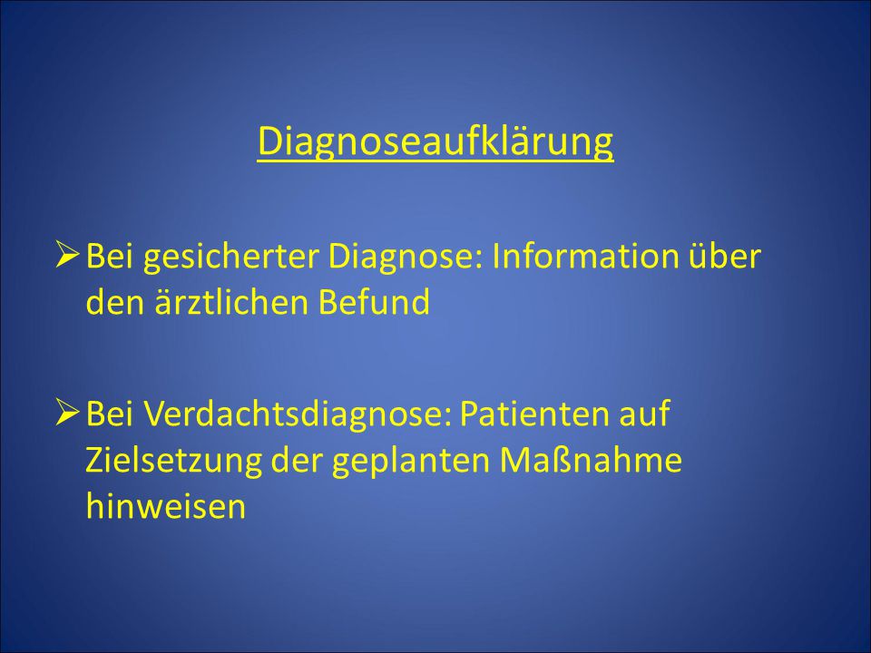 Diagnoseaufklärung Bei gesicherter Diagnose: Information über den ärztlichen Befund.