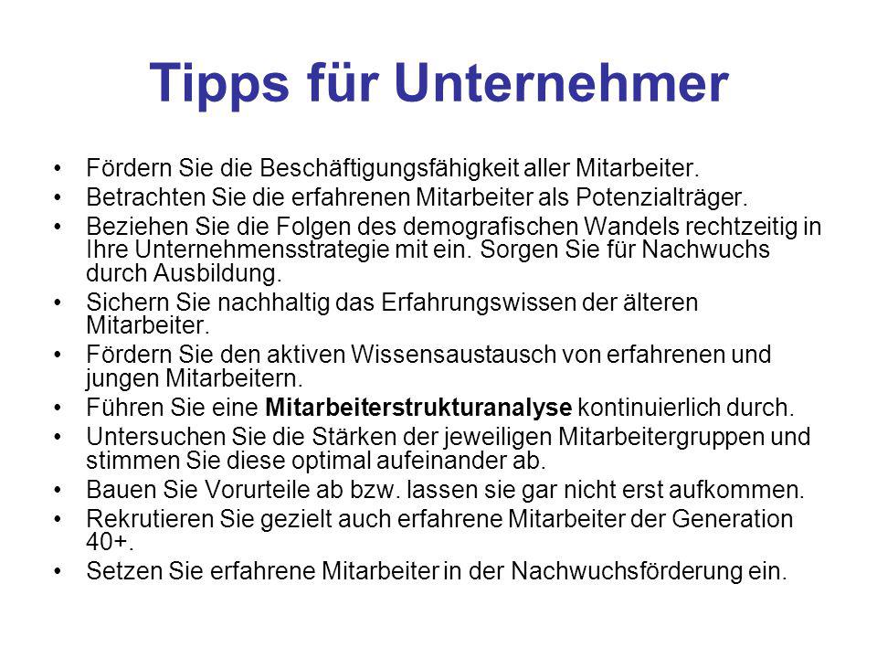 Tipps für Unternehmer Fördern Sie die Beschäftigungsfähigkeit aller Mitarbeiter. Betrachten Sie die erfahrenen Mitarbeiter als Potenzialträger.