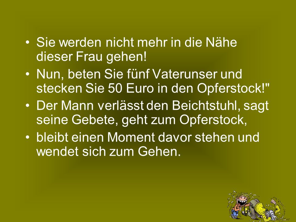 Sie werden nicht mehr in die Nähe dieser Frau gehen!