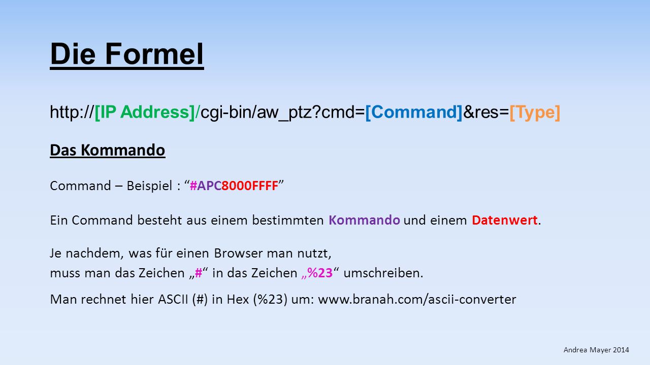Die Formel   Address]/cgi-bin/aw_ptz cmd=[Command]&res=[Type]