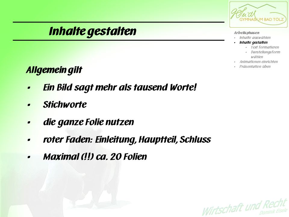 Inhalte gestalten Allgemein gilt Ein Bild sagt mehr als tausend Worte!
