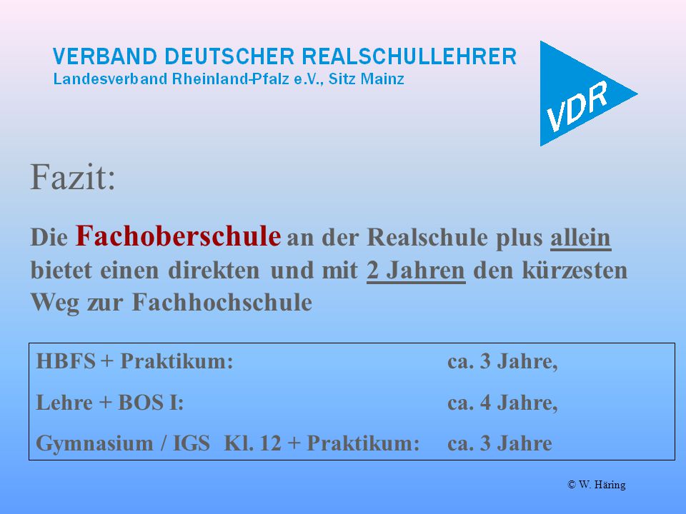 Fazit: Die Fachoberschule an der Realschule plus allein bietet einen direkten und mit 2 Jahren den kürzesten Weg zur Fachhochschule.