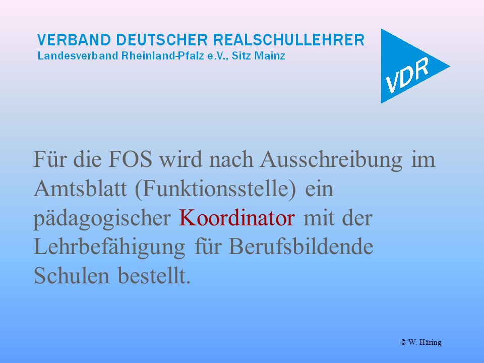 Für die FOS wird nach Ausschreibung im Amtsblatt (Funktionsstelle) ein pädagogischer Koordinator mit der Lehrbefähigung für Berufsbildende Schulen bestellt.