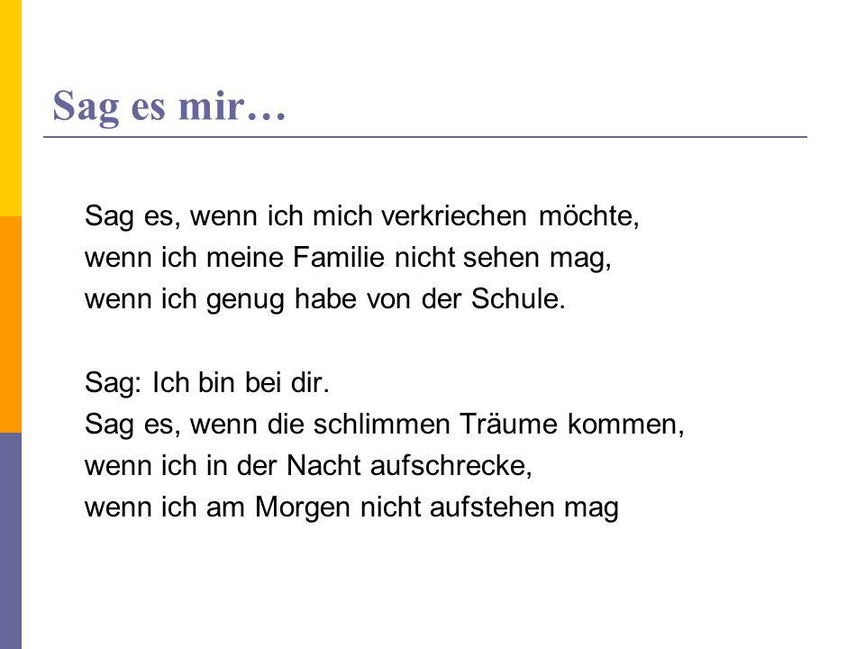 Sag es mir… Sag es, wenn ich mich verkriechen möchte,