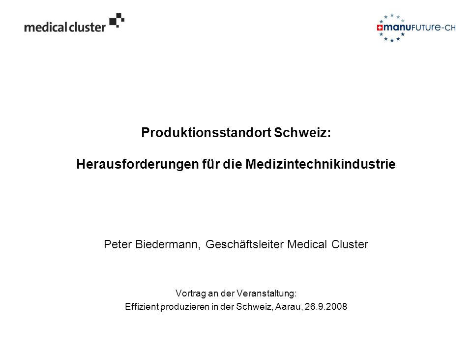 Produktionsstandort Schweiz: Herausforderungen für die Medizintechnikindustrie