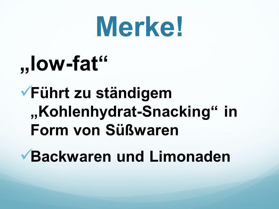 Merke. „low-fat Führt zu ständigem „Kohlenhydrat-Snacking in Form von Süßwaren.