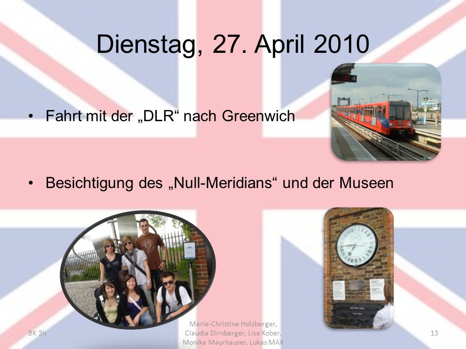 Dienstag, 27. April 2010 Fahrt mit der „DLR nach Greenwich