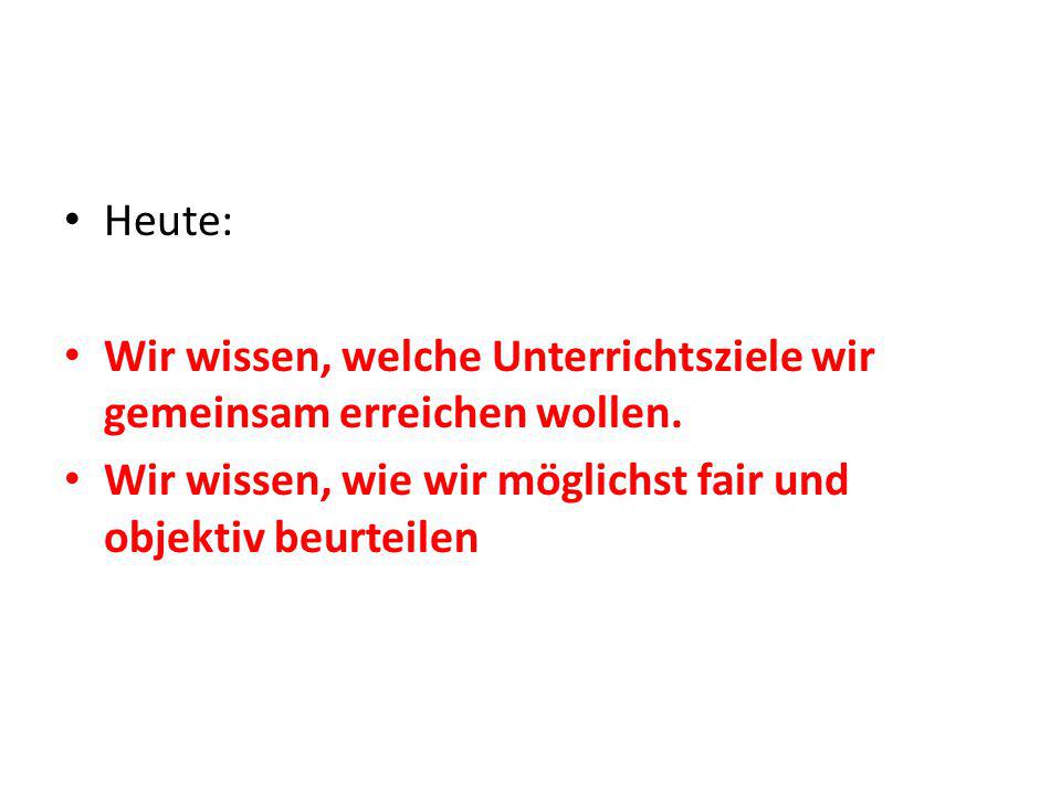 Heute: Wir wissen, welche Unterrichtsziele wir gemeinsam erreichen wollen.