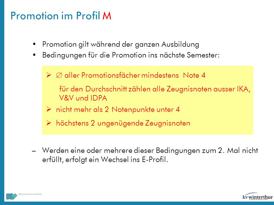 Promotion im Profil M Promotion gilt während der ganzen Ausbildung