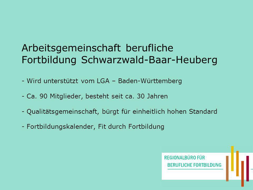 Arbeitsgemeinschaft berufliche Fortbildung Schwarzwald-Baar-Heuberg - Wird unterstützt vom LGA – Baden-Württemberg - Ca.