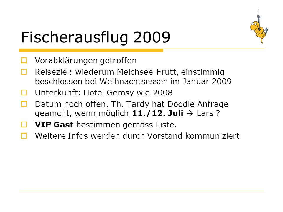 Fischerausflug 2009 Vorabklärungen getroffen
