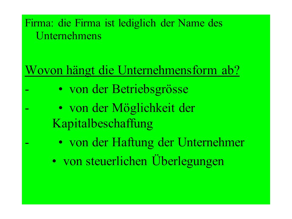 Wovon hängt die Unternehmensform ab - • von der Betriebsgrösse