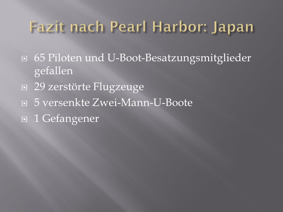 Fazit nach Pearl Harbor: Japan