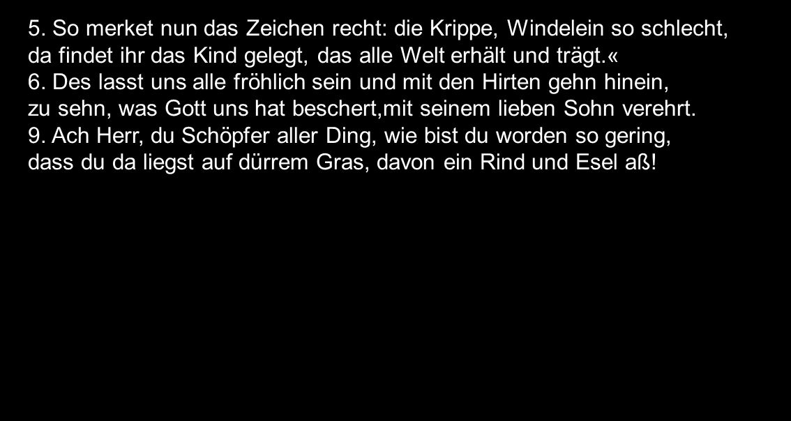 5. So merket nun das Zeichen recht: die Krippe, Windelein so schlecht,