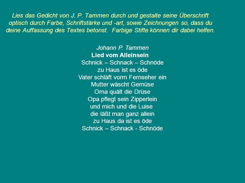 Schnick – Schnack – Schnöde zu Haus ist es öde