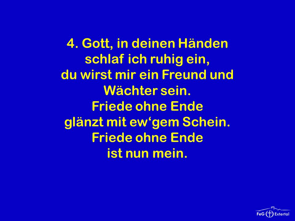 du wirst mir ein Freund und Wächter sein. Friede ohne Ende