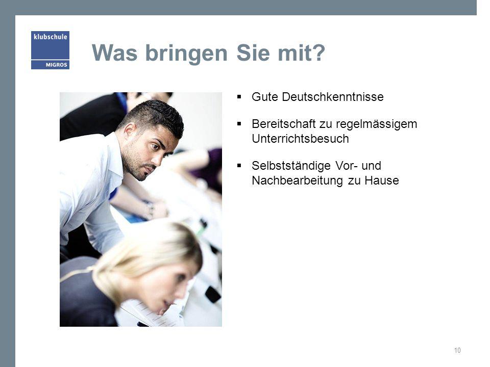 Was bringen Sie mit Gute Deutschkenntnisse
