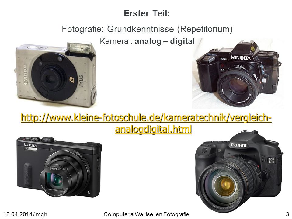 Erster Teil: Fotografie: Grundkenntnisse (Repetitorium) Kamera : analog – digital.