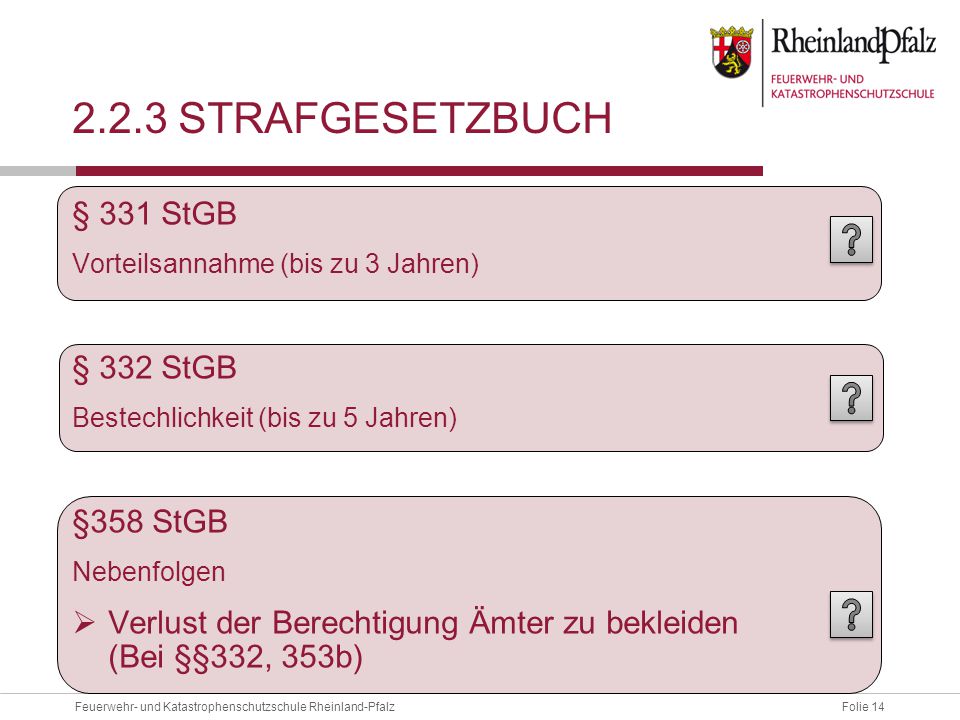 2.2.3 Strafgesetzbuch § 331 StGB § 332 StGB §358 StGB
