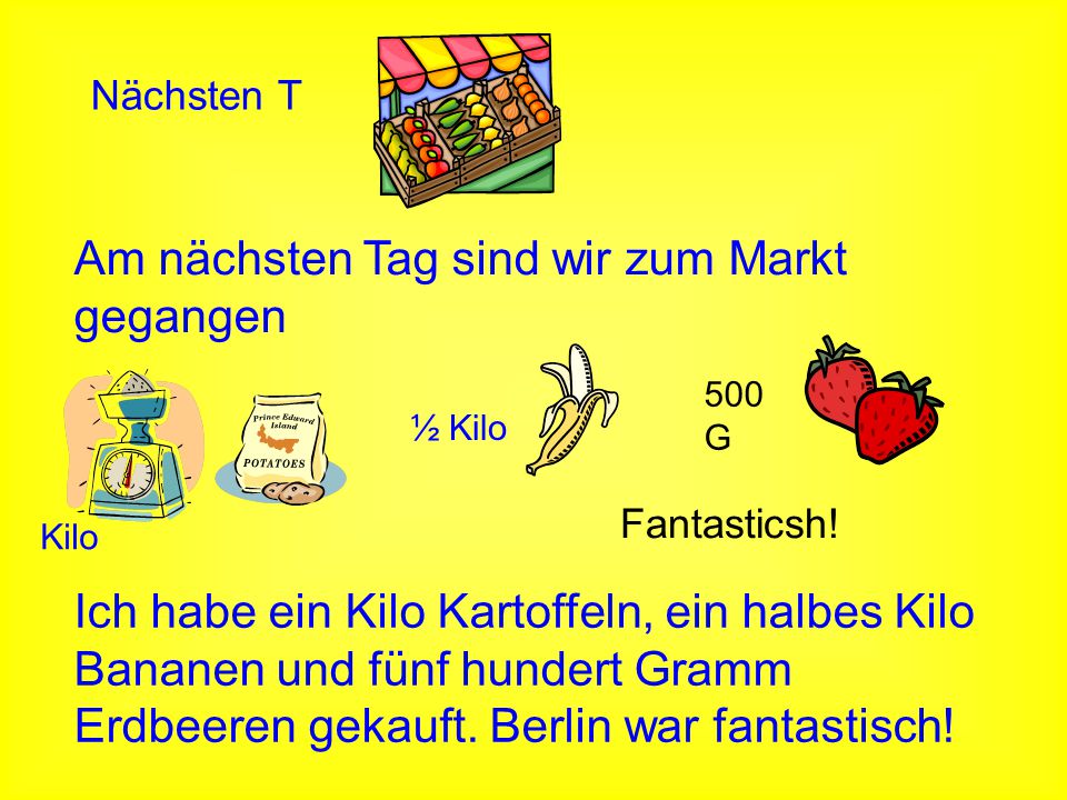 Am nächsten Tag sind wir zum Markt gegangen