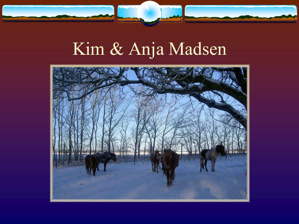 Kim & Anja Madsen Anja kaufte sich einige sehr gute Isländer, welche ihre grosse Leidenschaft sind.
