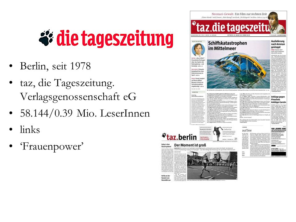 Berlin, seit 1978 taz, die Tageszeitung. Verlagsgenossenschaft eG /0.39 Mio. LeserInnen. links.
