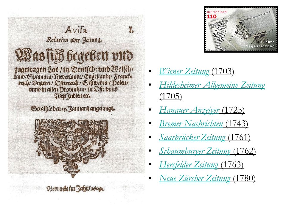 Wiener Zeitung (1703) Hildesheimer Allgemeine Zeitung (1705) Hanauer Anzeiger (1725) Bremer Nachrichten (1743)