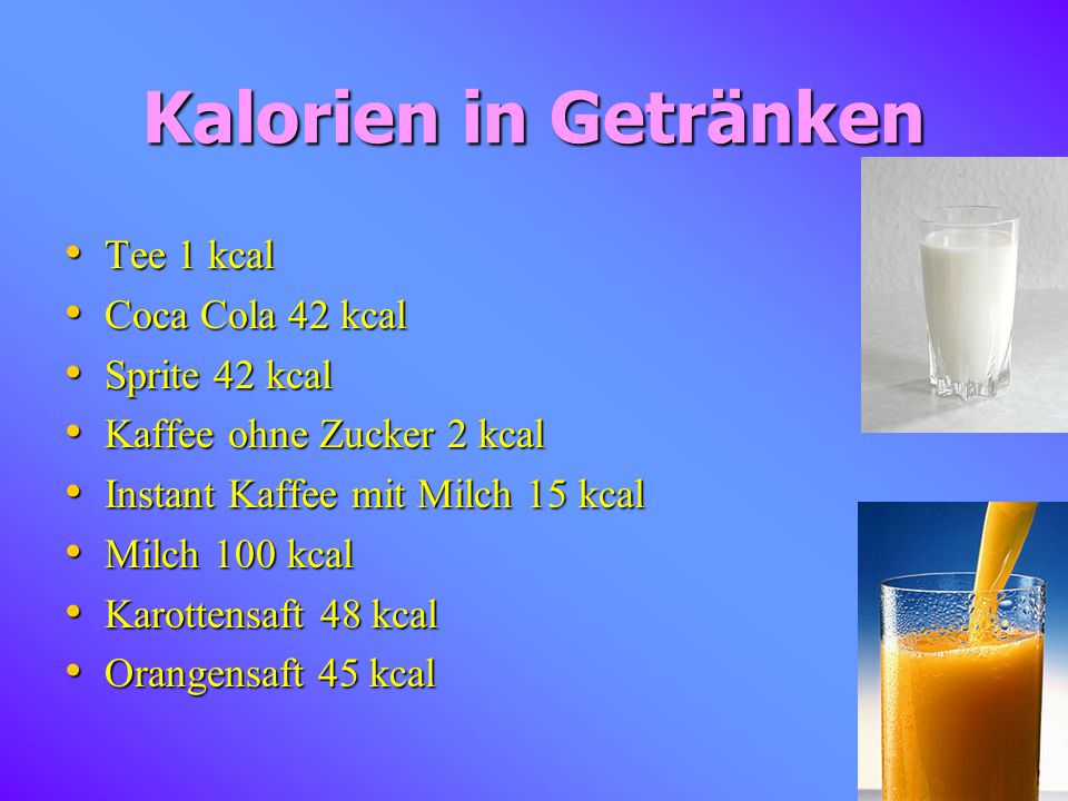 Kalorien in Getränken Tee 1 kcal Coca Cola 42 kcal Sprite 42 kcal