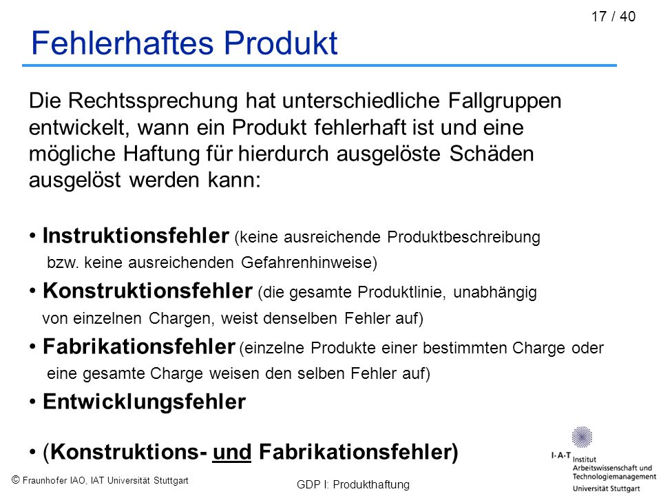 Fehlerhaftes Produkt Die Rechtssprechung hat unterschiedliche Fallgruppen. entwickelt, wann ein Produkt fehlerhaft ist und eine.
